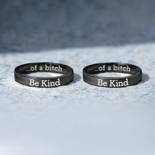 BE KIND...OF A BI♥CH MANTRA RING