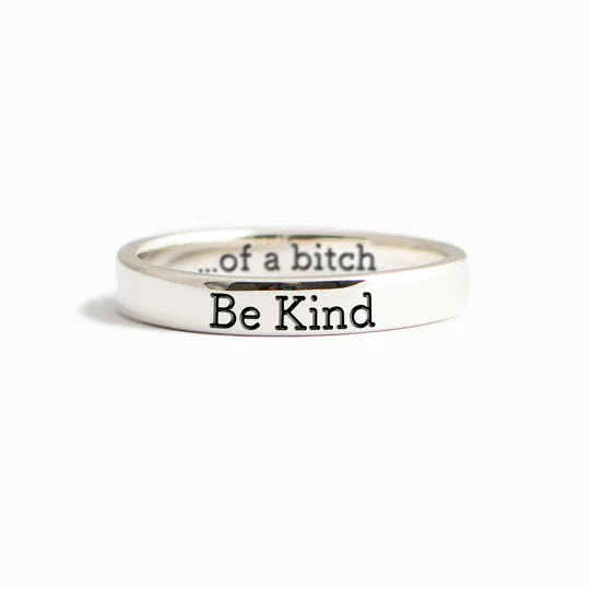 BE KIND...OF A BI♥CH MANTRA RING