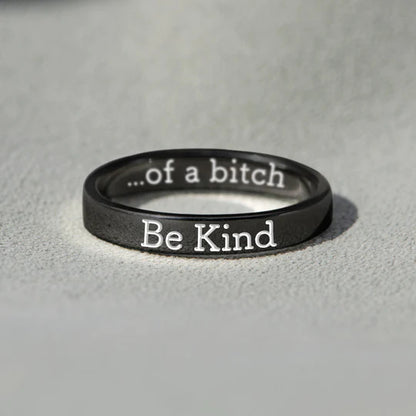 BE KIND...OF A BI♥CH MANTRA RING